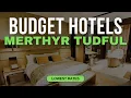 Best Budget Hotels in Merthyr Tudful Top 10 Hotels in Merthyr Tudful