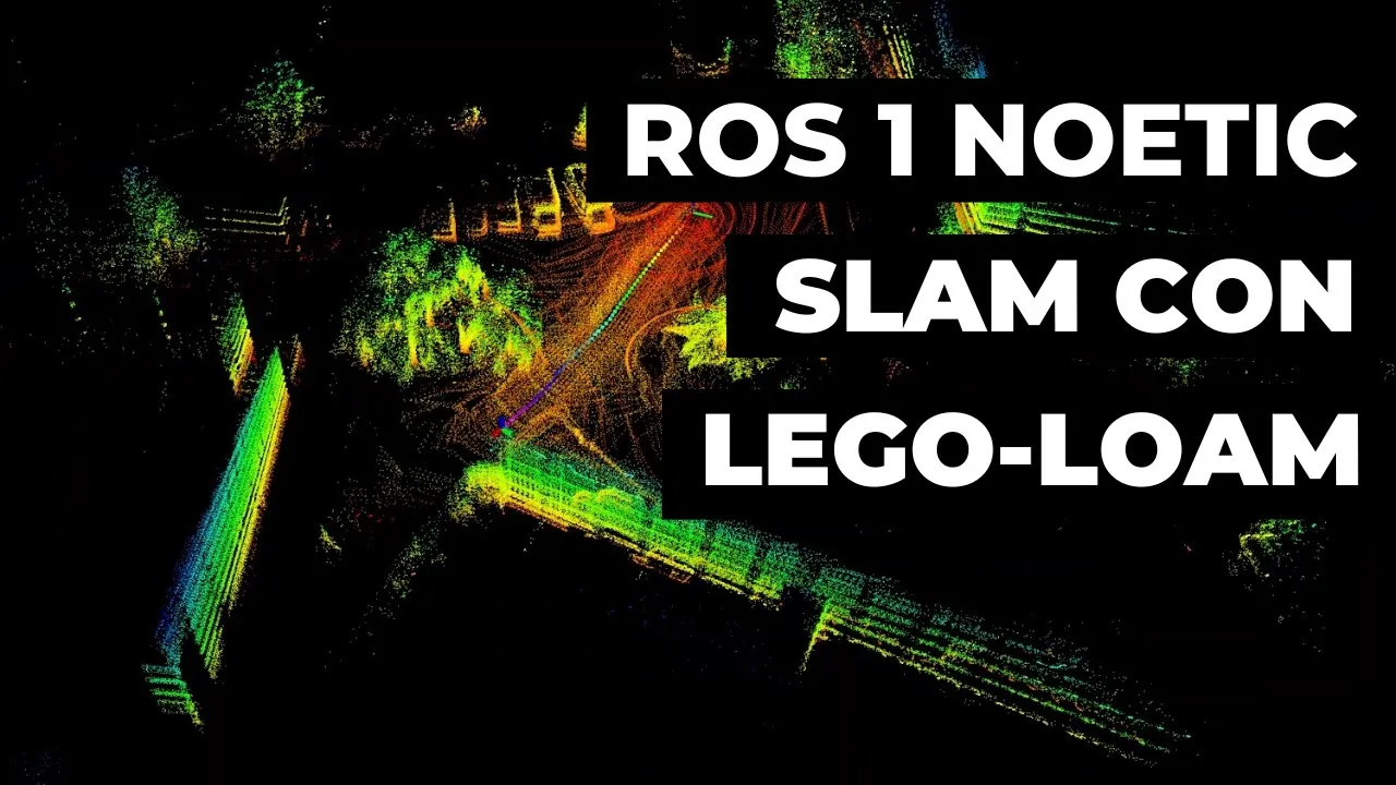 Cómo hacer SLAM 3D con un LiDAR - ROS Noetic - LeGO LOAM