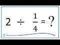 2 Divided by two divided by one-fourth