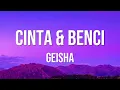 Cinta & Benci - Geisha (Official Lyric Video)