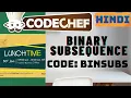 Binary Subsequence BINSUBS January Lunchtime 2021 CodeChef Coding Walk-through
