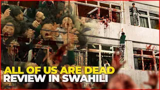 all of us are dead full movie review in swahili 2022 mengi usiyoyafahamu kuhusu series hii 