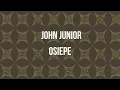 Download Lagu osiepe John junior #1