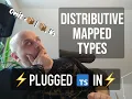TypeScript Plugged In Distributive Mapped Types