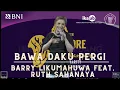 Download Lagu Bawa Daku Pergi - Barry Likumahuwa \u0026 Adrenaline Zone - Konser 7 Ruang
