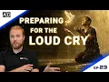 Are You Ready for the Loud Cry ? Final Countdown | Study 23
