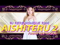 Lagu FUNKOT AISHITERU 2 FUNKOT NEW VERSION BY DJ RERE MONIQUE R2M