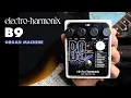Download Lagu Electro-Harmonix B9 Organ Machine (EHX Pedal Demo by Bill Ruppert)