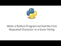 Write a Python Program to Find the First Repeated Character in a Given String