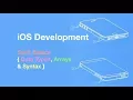 iOS Development Swift Basic Training Part 2 Data Types Arrays Syntax Explained