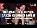 Download Lagu DJ BEK PANIK X GIVE ME X DANZA KUDURO X LOVE IT JUNGLE DUTCH DISCO TERBARU