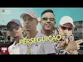 perseguiçao, MC joaozinho vt. MC tuto. MC v7. MC andre dk