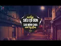 Download Lagu (Mashup Bánh Cuốn) Siêu Cô Đơn Đơn x Sao Mình Chưa Nắm Tay Nhau | Rồi Mùa Yêu Thương Dần Đang Đến