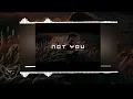 not you remix [ gomez lx ]