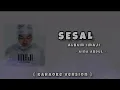 Download Lagu SESAL - AINA ABDUL | Karaoke Version ( IMAJI )