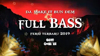 Download DJ MAKE IT BUN DEM. Bass nya mantul fersi terbaru 2019 MP3