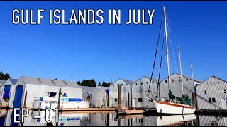Life is Like Sailing – Gulf Islands in July 2021 – Ep 01