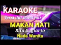 Download Lagu MAKAN HATI - Rita Sugiarto | Karaoke dut band mix nada wanita | Lirik