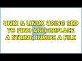 Unix Linux Using Sed to find and replace a string inside a file