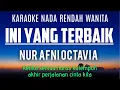 Download Lagu Nur Afni Octavia - Ini Yang Terbaik (Karaoke Lower Key Nada Rendah -2)