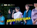 Download Lagu ANAK PERTAMA - ALL ARTIS - OM SAVANA SAKJOSE - DHEHAN PRO AUDIO