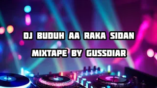 Download DJ BUDUH [RAKA SIDAN] - DJ GUSSDIAR MP3