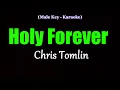 Download Lagu Holy Forever - Chris Tomlin  (Male Key Karaoke)