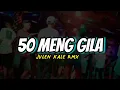 Download Lagu DJ 50 Meng Gila Full Bass 2023 @JulenKale (@Fans_JulenKale_Remixer_Sumba