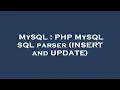 MySQL PHP MySQL SQL parser INSERT and UPDATE