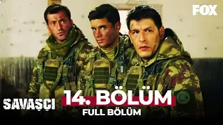 Savaşçı 14 Bölüm 