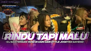 Download DJ BANTENGAN‼️RINDU TAPI MALU‼️YANG DI CARI-CARI STYLE JOGETAN GAYENG MP3