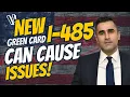 NEW Green Card I-485 Form can cause issues