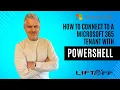 How To Connect To A Microsoft 365 Tenant With PowerShell