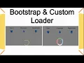 bootstrap loader bootstrap spinner Custom Loader spinner