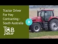 Tractor Driver For Hay Contracting - South Australia