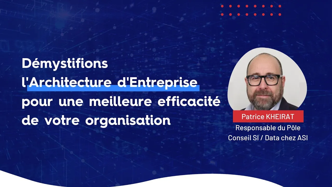 Webinar | Démystifions l'Architecture d'Entreprise pour améliorer l'efficacité de votre organisation