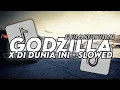 Download Lagu DJ GODZILLA OLD X DI DUNIA INI SLOWED VIRAL TIKTOK TERBARU 2023
