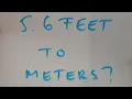 5 6 feet to meters
