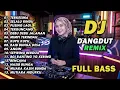 Lagu DJ REMIX DANGDUT LAWAS FULL BASS || DJ TERKESIMA | DJ SELALU RINDU