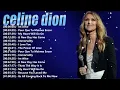 Lagu Celine Dion Greatest Hits Full Album – Best Love Songs Playlist of All Time