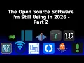 The Open Source Software I m Still Using in 2026 - Part 2