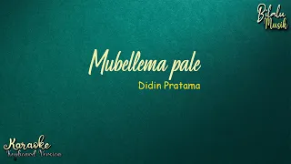 Download Mubellema pale (Karaoke Version) Cover By. Didin Pratama MP3