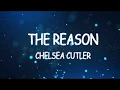 Chelsea Cutler - The Reason (lyrics)