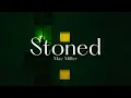 Download Lagu Vietsub | Stoned - Mac Miller | Lyrics Video
