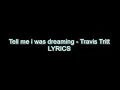 Tell me i was dreaming - Travis Tritt LYRICS