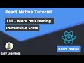 110 - More on Creating Immutable State in React Native