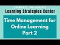 Time Management for Online Learning Part 2 Managing Time and Space Communicating