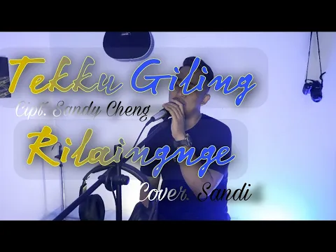 Download MP3 TEKKU GILING RILAINGNGE - SANDY CHENG | Cover By SANDI
