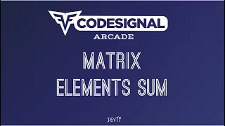 Matrix Elements Sum matrixElementsSum Codesignal Solutions