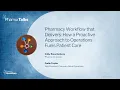 Pharmacy Workflow that Delivers How a Proactive Approach to Operations Fuels Patient Care
